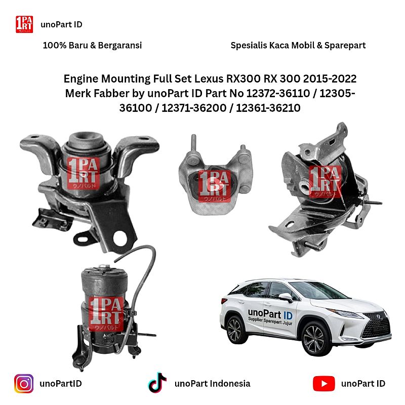 Engine Mounting Full Set Lexus RX300 RX 300 2015-2022 Merk Fabber by unoPart ID Part No 12372-36110 / 12305-36100 / 12371-36200 / 12361-36210